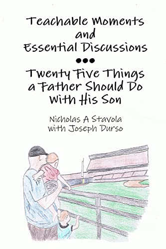 Beispielbild fr Teachable Moments and Essential Discussions.Twenty-Five Things a Father Should Do With His Son zum Verkauf von Chiron Media