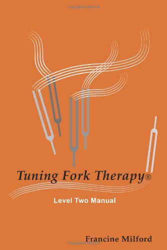 Beispielbild fr Tuning Fork Therapy Level Two zum Verkauf von Revaluation Books