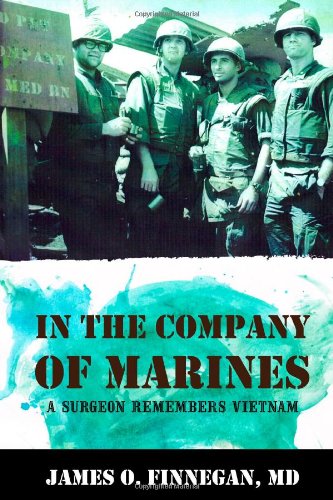 Imagen de archivo de In the Company of Marines: A Surgeon Remembers Vietnam a la venta por Mr. Bookman