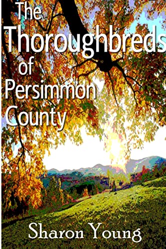 The Thoroughbreds of Persimmon County (9780557066957) by Young, Sharon