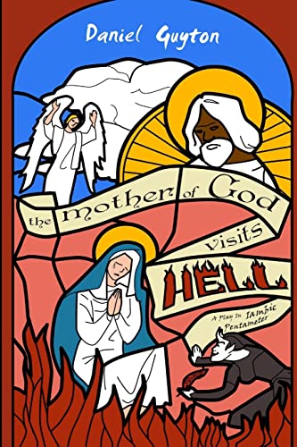 Beispielbild fr The Mother of God Visits Hell (A Play in Iambic Pentameter) zum Verkauf von PBShop.store US