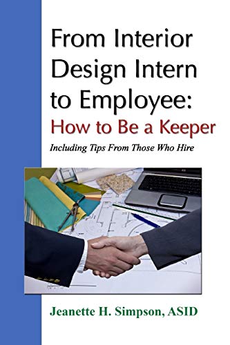 Beispielbild fr From Interior Design Intern to Employee How to Be a Keeper Including Tips From Those Who Hire zum Verkauf von PBShop.store US