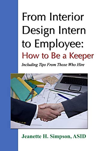 Stock image for From Interior Design Intern to Employee How to Be a Keeper Including Tips From Those Who Hire for sale by PBShop.store US