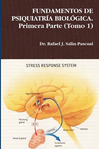 9780557071227: FUNDAMENTOS DE PSIQUIATRA BIOLGICA: Las bases neurocientficas de las enfermedades mentales.