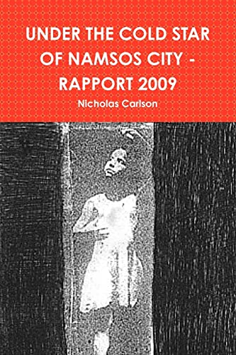 9780557072705: Under the Cold Star of Namsos City - Rapport 2009