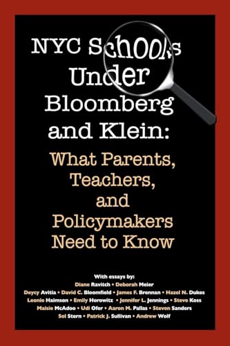 Stock image for NYC Schools Under Bloomberg/Klein: What Parents, Teachers and Policymakers Need to Know: What Parents, Teachers and Policymakers Need to Know for sale by California Books