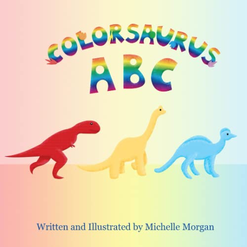 Colorsaurus ABC (9780557077823) by Morgan, Michelle