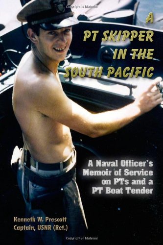 A PT Skipper in the South Pacific (9780557078875) by Prescott, Kenneth W.