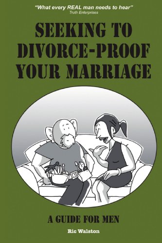 Stock image for Seeking to Divorce-Proof Your Marriage: A Guide for Men for sale by Keeper of the Page