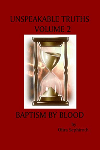 Stock image for Unspeakable Truths, Volume 2: Baptism By Blood for sale by Chiron Media