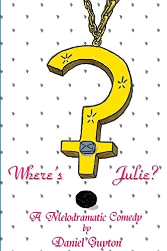 Stock image for Where's Julie? (A Melodramatic Comedy) for sale by Chiron Media