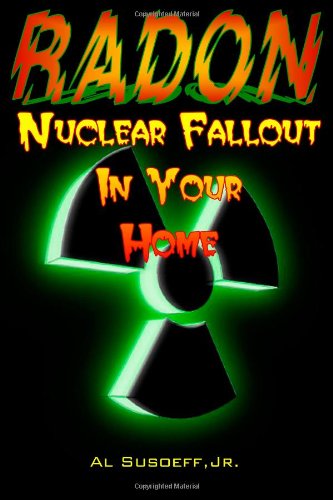 9780557084081: Radon - Nuclear Fallout in Your Home