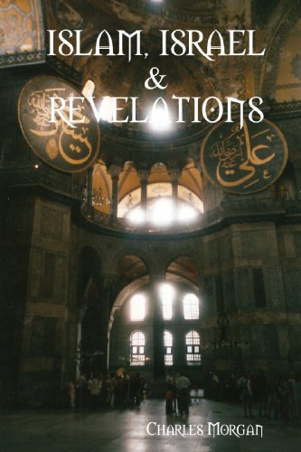 Islam, Israel and Revelations (9780557084449) by Morgan, Charles