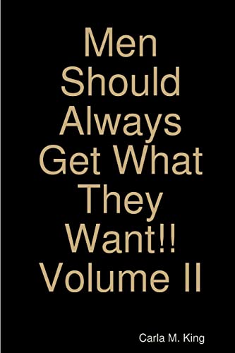 Stock image for Men Should Always Get What They Want!! Volume II for sale by PBShop.store US