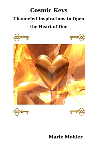 Stock image for Cosmic Keys: Channeled Inspirations to Open the Heart of One for sale by PBShop.store US