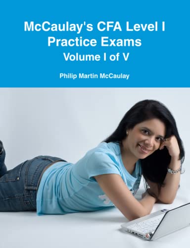 9780557091225: McCaulay's CFA Level I Practice Exams Volume I of V