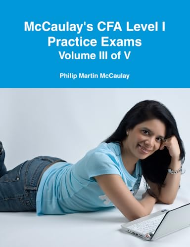 9780557091881: McCaulay's CFA Level I Practice Exams Volume III of V