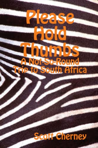 Stock image for Please Hold Thumbs: A Not-So-Round Trip to South Africa for sale by Revaluation Books