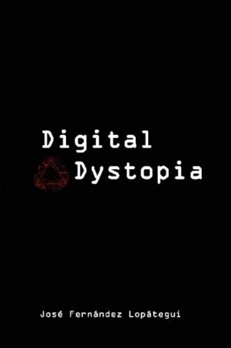 Digital Dystopia (9780557092642) by Fernandez, Jose