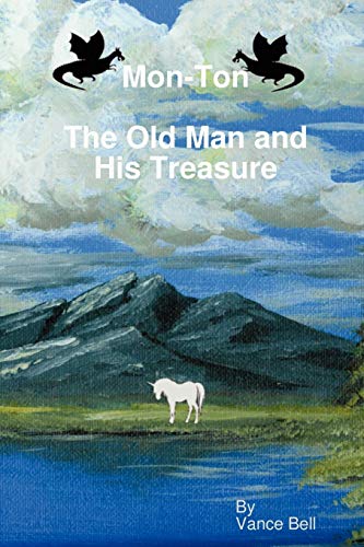 Mon-Ton: The Old Man and His Treasure (9780557093632) by Bell, Vance