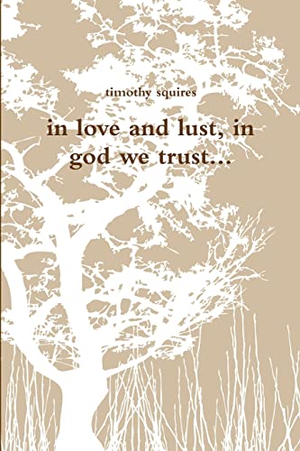 Stock image for In Love and Lust, in God We Trust. for sale by PBShop.store US