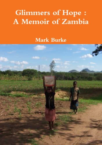 Beispielbild fr Glimmers of Hope : A Memoir of Zambia zum Verkauf von medimops
