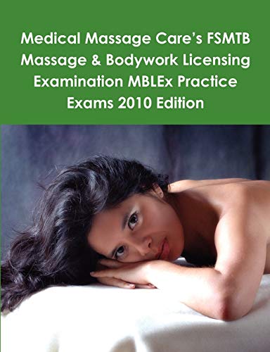 Stock image for Medical Massage Care's Fsmtb Massage Bodywork Licensing Examination Mblex Practice Exams 2010 Edition for sale by PBShop.store US