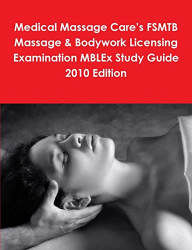 Stock image for Medical Massage Care'S Fsmtb Massage & Bodywork Licensing Examination Mblex Study Guide 2010 Edition for sale by Ergodebooks