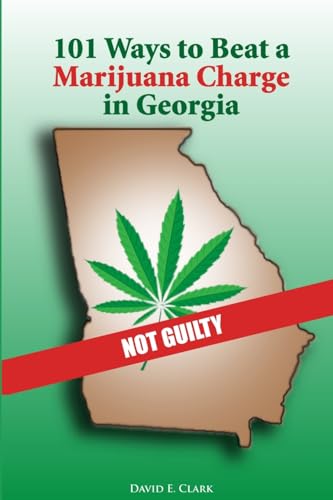 Stock image for 101 Ways to Beat a Marijuana Charge in Georgia for sale by California Books