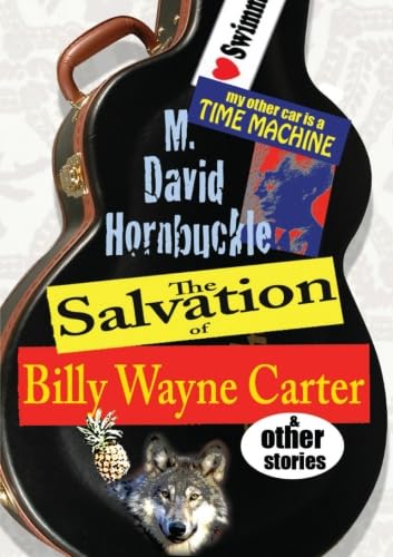 The Salvation of Billy Wayne Carter and Other Stories (9780557102945) by Hornbuckle, M. David