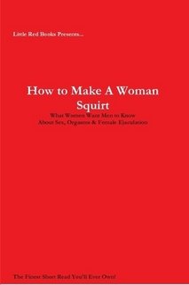 How To Make A Women Sqirt