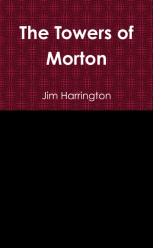 The Towers of Morton (9780557113545) by Harrington, Jim