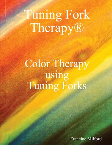 9780557131167: Color Therapy using Tuning Forks