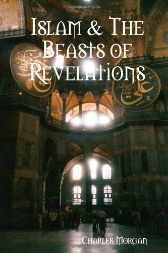 Islam & The Beasts of Revelations (9780557147304) by Morgan, Charles