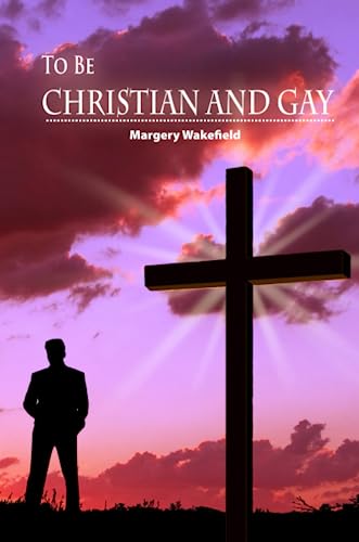 Beispielbild fr To Be Christian and Gay zum Verkauf von Revaluation Books