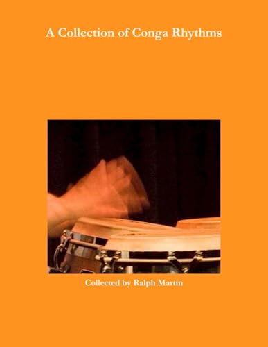 A Collection of Rhythms for Conga Drums (9780557170814) by Martin, Ralph
