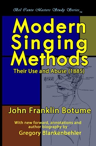 Beispielbild fr Modern Singing Methods: Their Use and Abuse (1885) zum Verkauf von Revaluation Books