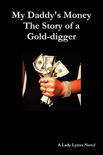 Imagen de archivo de My Daddy's Money - The Story of a Gold-digger a la venta por Lucky's Textbooks