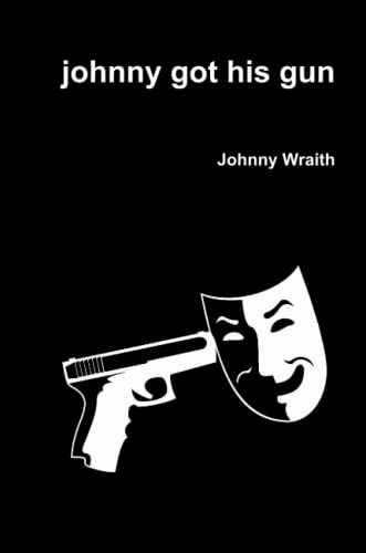 9780557176878: johnny got his gun