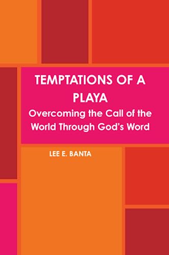 Beispielbild fr TEMPTATIONS OF A PLAYA: Overcoming the Call of the World Through God's Word zum Verkauf von Revaluation Books