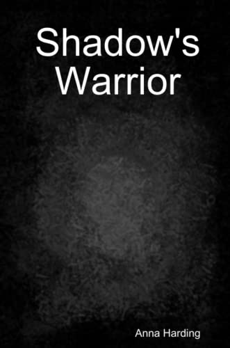 Shadow's Warrior (9780557197996) by Anna Harding