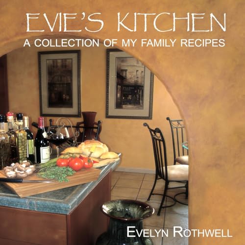 9780557199303: Evie's Kitchen, A Collection Of My Family Recipes