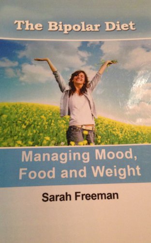 9780557203772: The Bipolar Diet: Managing Mood, Food and Weight