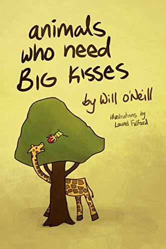 Animals Who Need Big Kisses (Paperback) - Will O'Neill