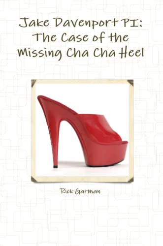 Stock image for Jake Davenport PI: The Case of the Missing Cha Cha Heel [Paperback] Garman, Rick for sale by Turtlerun Mercantile