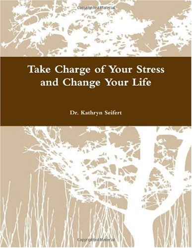 Stock image for Take Charge of Your Stress and Change Your Life for sale by Revaluation Books