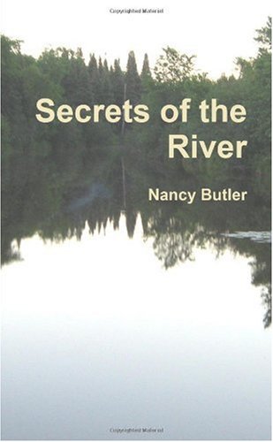 Secrets of the River (9780557232628) by Butler, Nancy