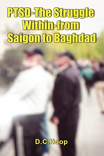 Stock image for Ptsd-The Struggle Within-From Saigon to Baghdad for sale by ThriftBooks-Atlanta