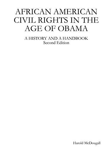Stock image for AFRICAN AMERICAN CIVIL RIGHTS IN THE AGE OF OBAMA: A HISTORY AND A HANDBOOK for sale by GF Books, Inc.