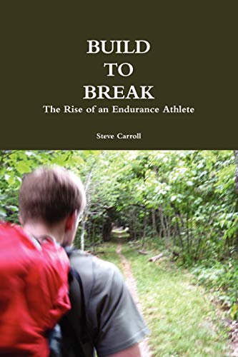 Stock image for Build to Break: The Rise of an Endurance Athlete for sale by ThriftBooks-Dallas